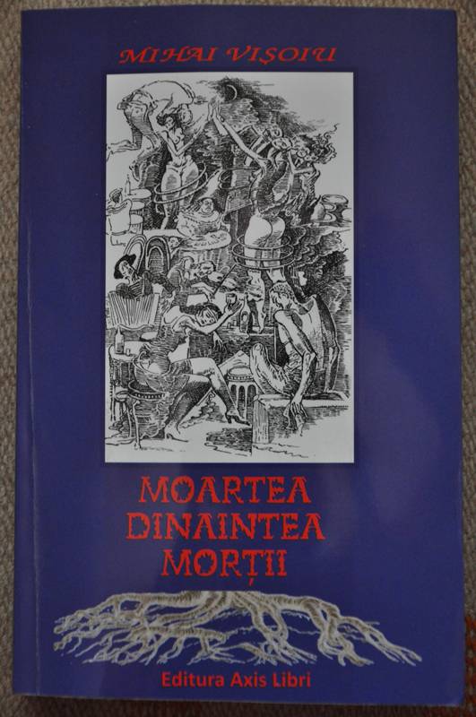Mihai Vişoiu scrie cu suflet de ploieştean/ MOARTEA DINAINTEA MORŢII Mihai Vişoiu scrie cu suflet de ploieştean/ MOARTEA DINAINTEA MORŢII