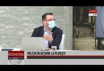 Poliția în acțiune la Ploiești. Invitat comisar șef Florian Claudiu Vlădan