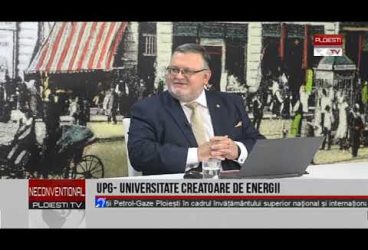 UPG – Universitate creatoare de energii. Invitat rector Florinel Dinu