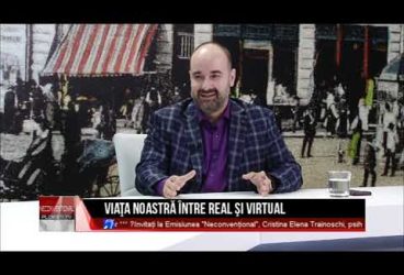 Viața noastră, între real și virtual. Invitați Cristina Elena Trainoschi, psiholog, și Ovidiu Yang, life coach