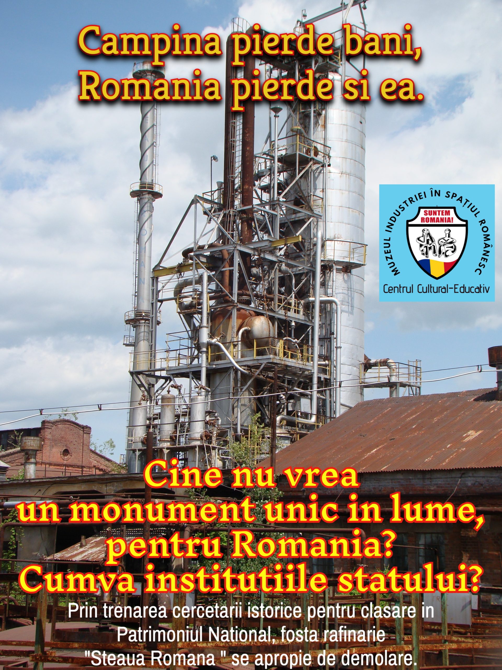 Somități din domeniile științei și culturii sprijină demersurile pentru împiedicarea distrugerii ”comorii de patrimoniu istoric industrial” Rafinăria Steaua Română Câmpina