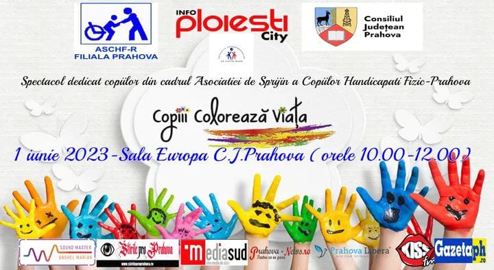 COPIII COLOREAZĂ VIAȚA. Spectacol umanitar de 1 iunie, în Sala Europa – CJ Prahova
