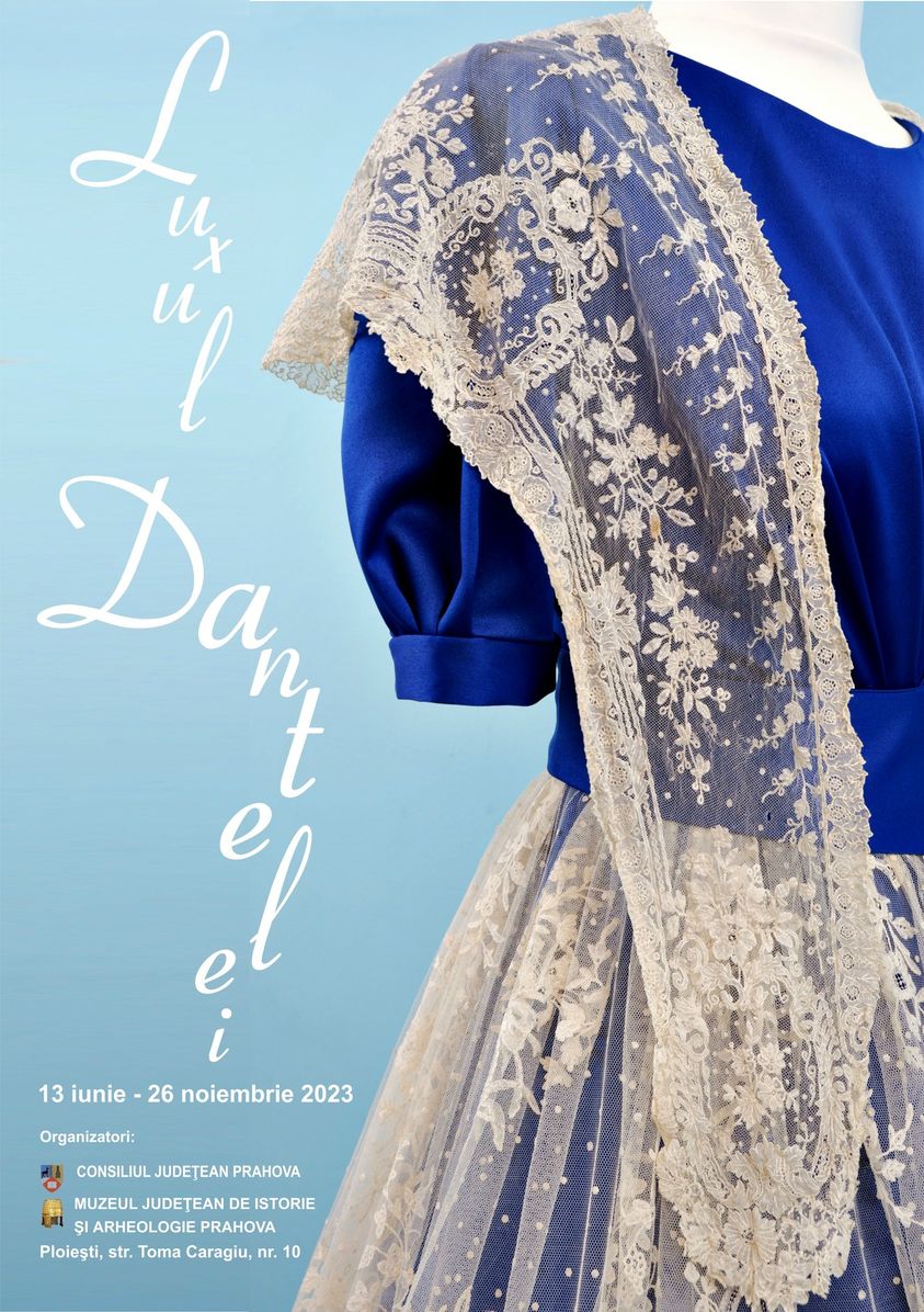 “Luxul dantelei”, expoziţie la Muzeul Judeţean de Istorie