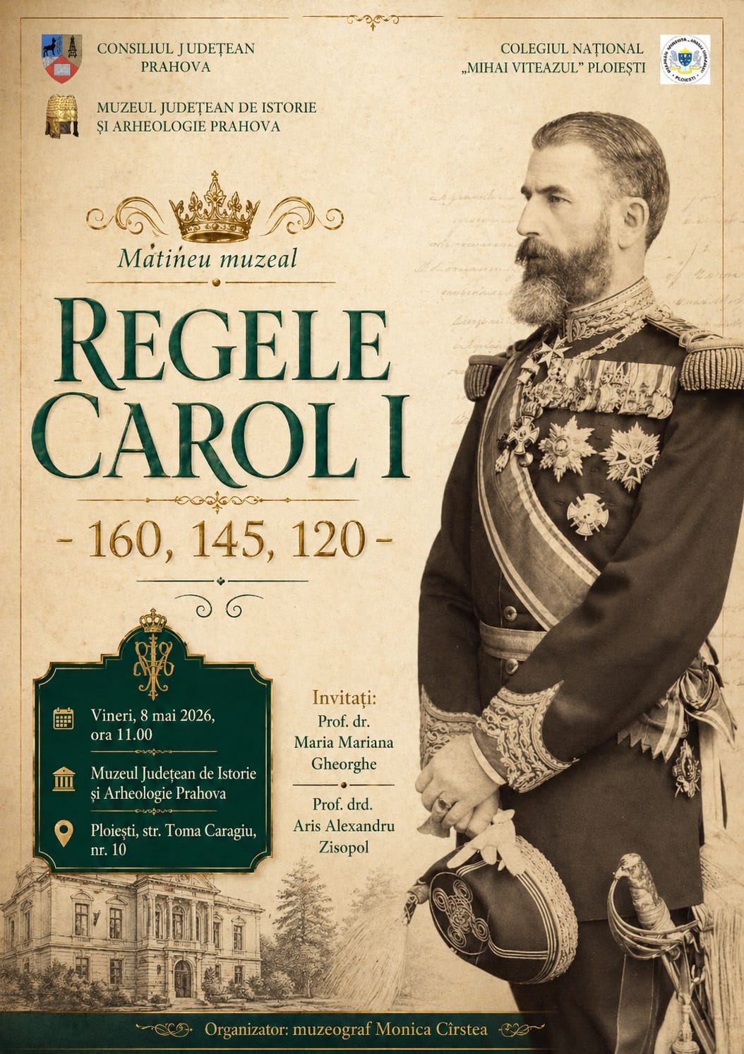 „Regele Carol I – 160, 145, 120” – la Muzeul de Istorie din Ploieşti