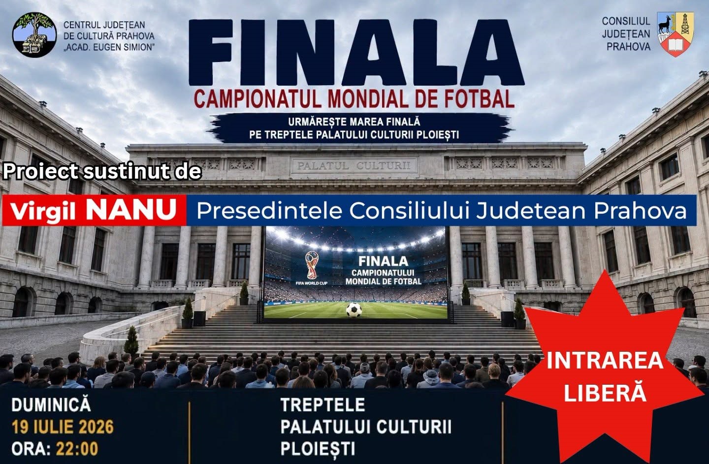 Finala CM 2026, pe un ecran uriaş, în faţa Palatului Culturii Ploieşti Finala CM 2026, pe un ecran uriaş, în faţa Palatului Culturii Ploieşti